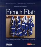 Couverture du livre « French flair ; voyage dans la france du rugby » de Campistrous aux éditions Privat