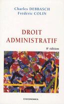 Couverture du livre « Droit administratif (8e édition) » de Frederic Colin et Charles Debbasch aux éditions Economica