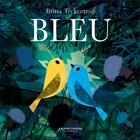 Couverture du livre « Bleu » de Britta Teckentrup aux éditions La Martiniere Jeunesse