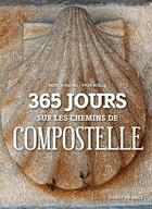 Couverture du livre « 365 jours sur les chemins de Compostelle » de Patrick Huchet et Yvon Boelle aux éditions Ouest France