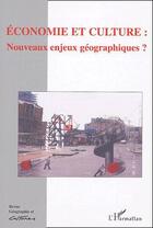 Couverture du livre « Géographie et cultures t.49 ; économie et culture : nouveaux enjeux géographiques? » de  aux éditions L'harmattan