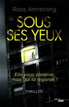 Couverture du livre « Sous ses yeux » de Ross Armstrong aux éditions Cherche Midi