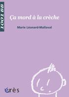 Couverture du livre « Ça mord à la crèche Tome 104 » de Leonard-Mallaval Mar aux éditions Eres