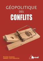 Couverture du livre « Géopolitique des conflits » de Amael Cattaruzza et Pierre Sintes aux éditions Breal