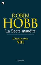 Couverture du livre « L'Assassin Royal Tome 8 : la secte maudite » de Robin Hobb aux éditions Pygmalion