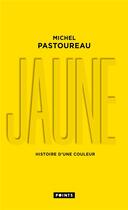 Couverture du livre « Jaune : histoire d'une couleur (édition 2022) » de Michel Pastoureau aux éditions Points