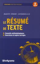 Couverture du livre « Le résumé de texte ; objectif : épreuve - catégories A & B (2e édition) » de Guillaume Ciry aux éditions Studyrama