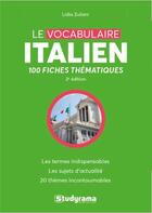 Couverture du livre « Le vocabulaire italien ; 100 fiches thématiques (2e édition) » de Lidia Zuliani aux éditions Studyrama