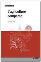 Couverture du livre « L'agriculture comparee » de Hubert Cochet aux éditions Quae