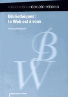 Couverture du livre « Bibliothèques : le web est à vous » de Veronique Mesguich aux éditions Electre