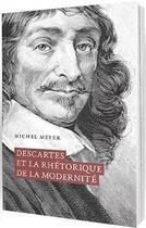 Couverture du livre « Descartes et la rhétorique de la modernité » de Michel Meyer aux éditions Academie Royale De Belgique