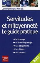 Couverture du livre « Servitudes et mitoyenneté, le guide pratique (édition 2011) » de Emmanuelle Vallas-Lenerz et Sylvie Dibos-Lacroux aux éditions Prat
