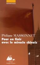 Couverture du livre « Pour en finir avec le miracle chinois » de Philippe Massonnet aux éditions Picquier