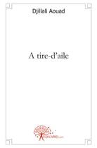 Couverture du livre « À tire-d'aile » de Djillali Aouad aux éditions Edilivre