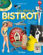 Couverture du livre « Les objets de bistrot » de John Victor et Theo Fraisse aux éditions De Boree