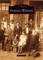 Couverture du livre « Stiring-Wendel » de Patrick Koch aux éditions Editions Sutton