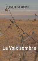 Couverture du livre « La voix sombre » de Ryoko Sekiguchi aux éditions P.o.l