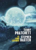 Couverture du livre « La longue Terre Tome 5 : le long cosmos » de Terry Pratchett et Stephen Baxter aux éditions L'atalante