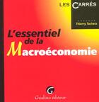 Couverture du livre « Essentiel de la macroeconomie » de Thierry Tacheix aux éditions Gualino