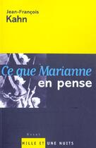 Couverture du livre « Ce que Marianne en pense » de Jean-Francois Kahn aux éditions Mille Et Une Nuits