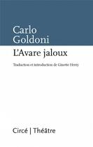 Couverture du livre « L'avare jaloux » de Carlo Goldoni aux éditions Circe