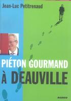 Couverture du livre « Pieton gourmand a deauville-trouville » de Jean-Luc Petitrenaud aux éditions Mango