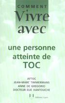 Couverture du livre « Comment vivre avec une personne attente de toc » de Collectif Aftoc aux éditions Josette Lyon