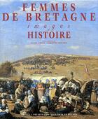 Couverture du livre « Femmes de Bretagne, images et histoire » de Alain Croix aux éditions Apogee