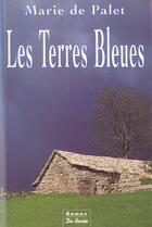 Couverture du livre « Terres Bleues (Les) » de Marie De Palet aux éditions De Boree