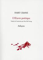 Couverture du livre « Hart crane ; l'oeuvre poétique » de Hart Crane aux éditions Arfuyen