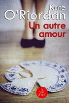 Couverture du livre « Un autre amour » de Kate O'Riordan aux éditions A Vue D'oeil