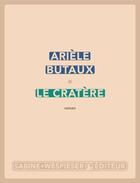 Couverture du livre « Le cratère » de Ariele Butaux aux éditions Sabine Wespieser