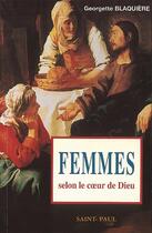 Couverture du livre « Femmes selon le coeur de dieu » de Georgette Blaquiere aux éditions Saint Paul Editions