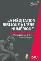 Couverture du livre « La meditation biblique a l'ere numerique » de Dominique Angers aux éditions Farel