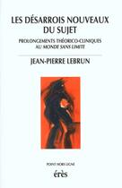 Couverture du livre « Les desarrois nouveaux du sujet » de Jean-Pierre Lebrun aux éditions Eres