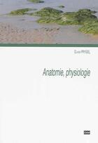 Couverture du livre « Anatomie, physiologie » de Prygiel Olivier aux éditions Cefal