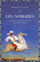 Couverture du livre « Les nomades : Ces peuples en mouvement qui ont forgé nos civilisations » de Anthony Sattin aux éditions Noir Sur Blanc