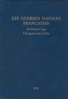 Couverture du livre « Les guerres navales françaises du Myen âge à la guerre du Golfe » de Spm aux éditions Ophrys