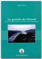 Couverture du livre « La gestion du littoral t.2 » de Jean-Pierre Pinot aux éditions Institut Oceanographique
