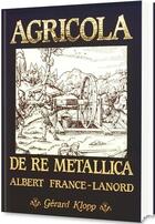 Couverture du livre « De Re Metallica » de Albert France-Lanord et Georgius Agricola aux éditions Gerard Klopp