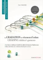 Couverture du livre « La gradation du vêtement enfant / grading children's garments » de Claire Wargnier aux éditions Esmod