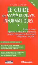 Couverture du livre « Le Guide Des Societes De Services Informatiques » de Sylvie Lepont aux éditions L'expansion