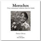 Couverture du livre « Morochos, une communauté indienne dans les Andes ; version noir et blanc » de Patrice Olivier aux éditions Terra Incognita