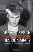 Couverture du livre « Fils d'assassin, fils de saint » de Gerard Fesch aux éditions Balland