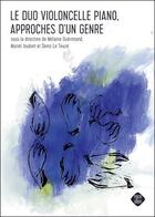 Couverture du livre « Le duo violoncelle piano, approches d'un genre » de Melanie Guerimand et Denis Le Touze et Muriel Joubert aux éditions Microsillon