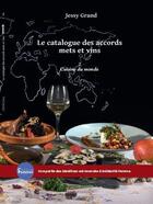 Couverture du livre « Le catalogue des accords mets et vins t.2 : cuisine du monde » de Jessy Grand aux éditions Vinsurvingt.fr