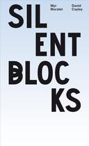 Couverture du livre « Silent blocks » de David Cayley et Myr Muratet aux éditions Nouveau Palais