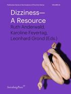 Couverture du livre « Dizziness  a resource » de Ruth Anderwald et Karoline Feyertag et Leonhard Grond aux éditions Sternberg Press