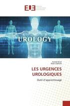Couverture du livre « Les urgences urologiques - outil d'apprentissage » de Ktari/Sidhom aux éditions Editions Universitaires Europeennes