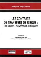 Couverture du livre « Les contrats de transfert de risque : une nouvelle catégorie juridique ? » de Josephine Hage Chahine aux éditions Editions Delta